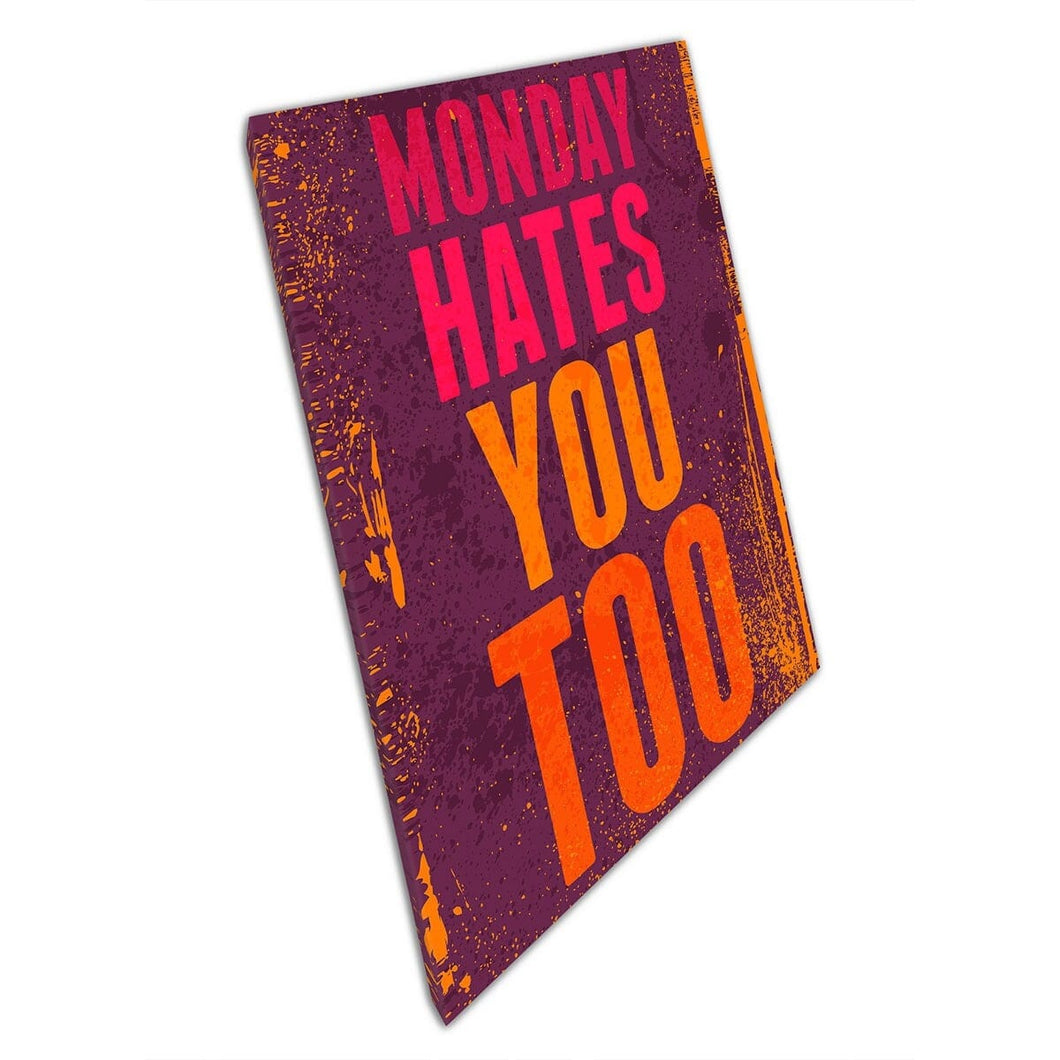 Vintage Grunge Typography Monday Hates You Too Quote Vibrant Colours Wall Art Print On Canvas Mounted Canvas print