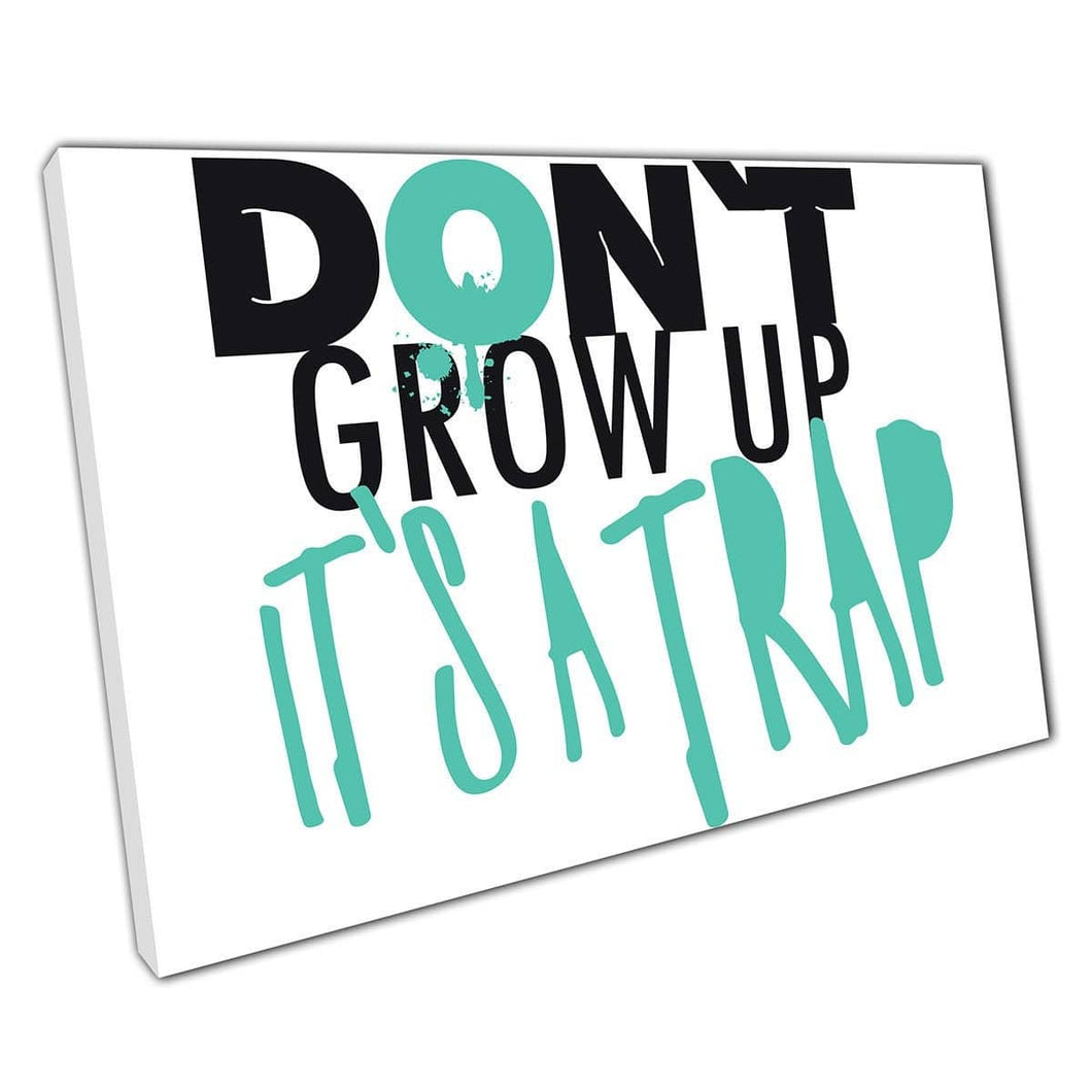 Niet opgroeien, het is een trap -tekstcitaat opgroeien volwassen humor grappige typografie muurkunst print op canvas gemonteerde canvas print